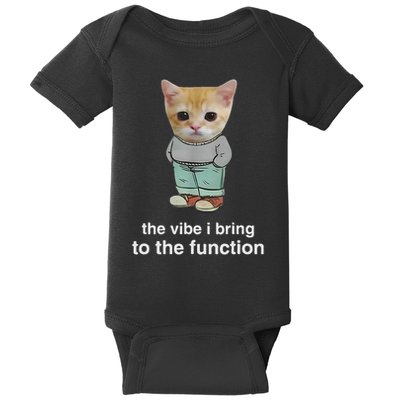 Chill Cat The Vibe I Bring To The Function Cat Meme Baby Bodysuit