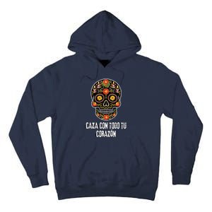 Caza Con Todu Tu Corazon Halloween Sugar Skull Tall Hoodie