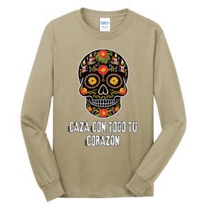 Caza Con Todu Tu Corazon Halloween Sugar Skull Tall Long Sleeve T-Shirt