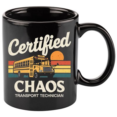 Certified Chaos Transport Technician School Bus Driver 11oz C Handle Ceramic Mug