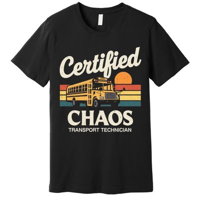 Certified Chaos Transport Technician School Bus Driver Premium T-Shirt