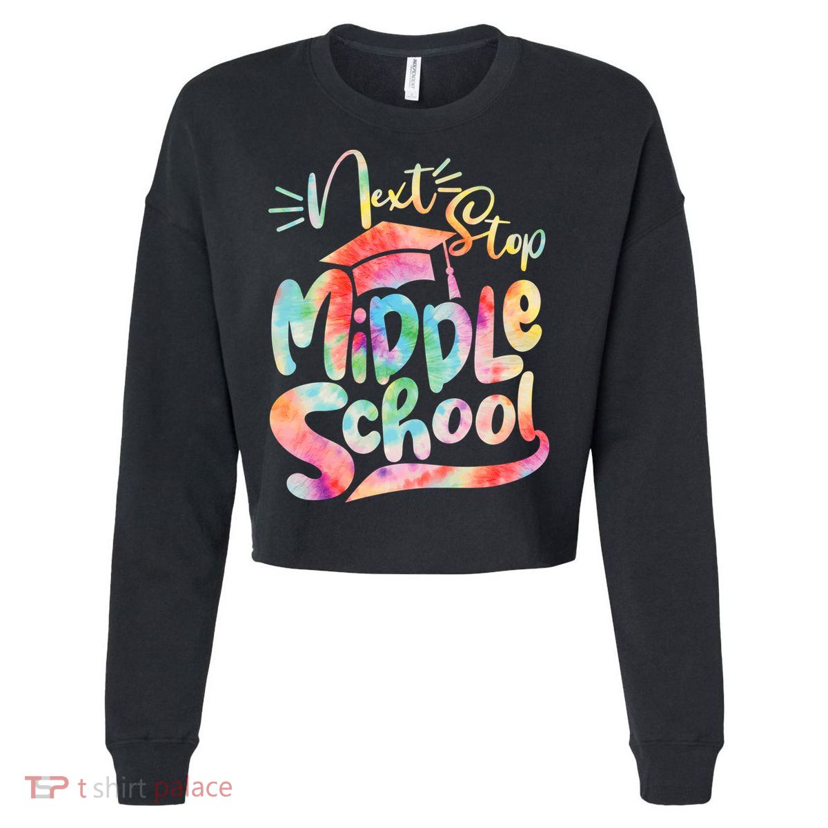 Cute Colorful Tie Dye Next Stop Middle School Cropped Pullover Crew