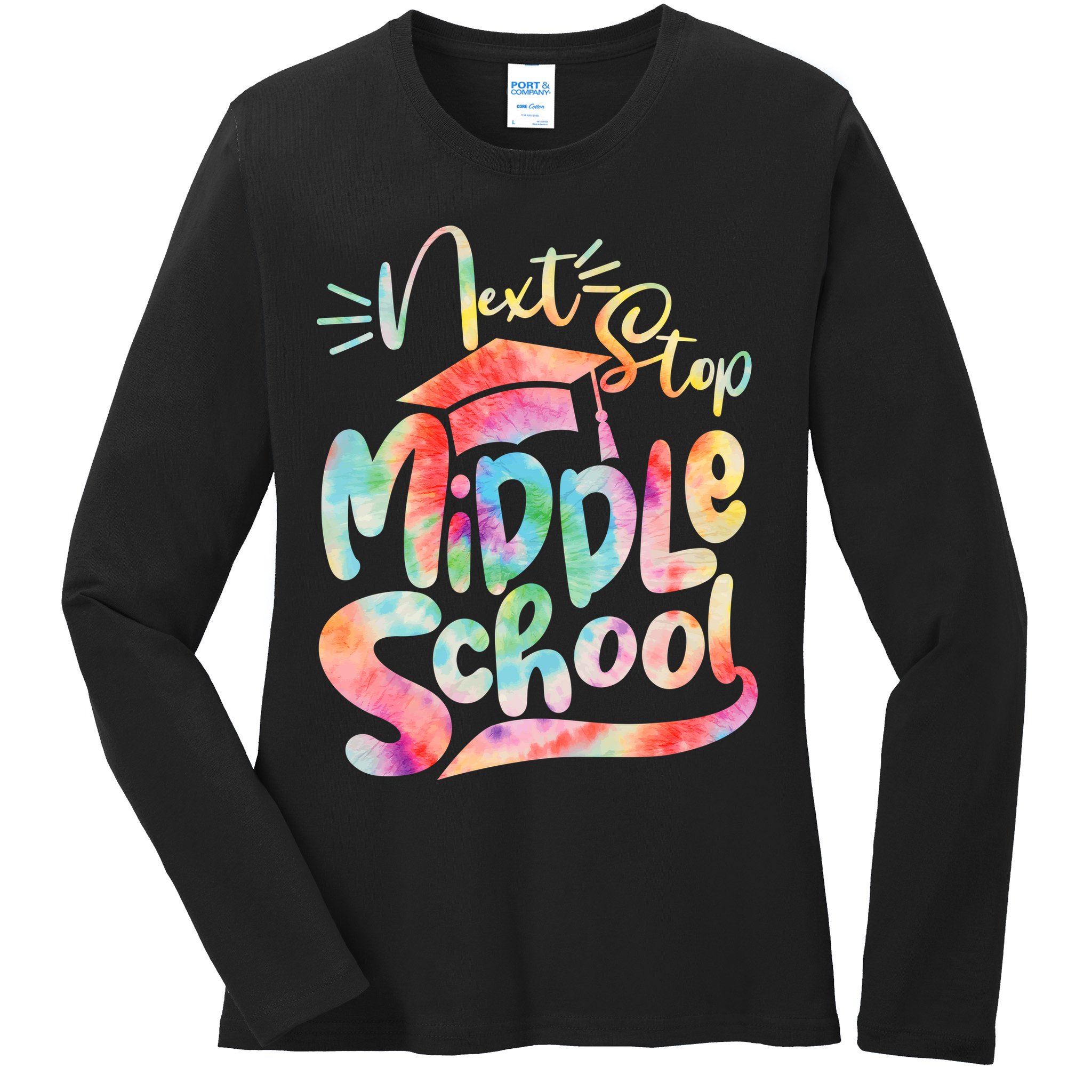 Cute Colorful Tie Dye Next Stop Middle School Ladies Long Sleeve Shirt