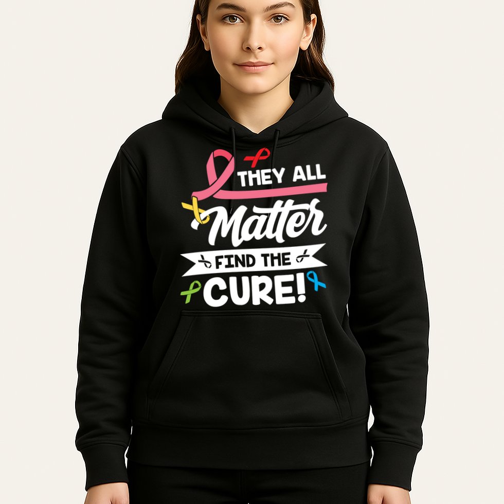 Cancer Cure They All Matter Find The Cure! All Ribbons Hoodie