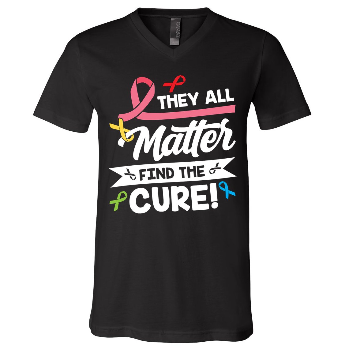 Cancer Cure They All Matter Find The Cure! All Ribbons V-Neck T-Shirt
