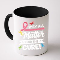 Cancer Cure They All Matter Find The Cure! All Ribbons Mug