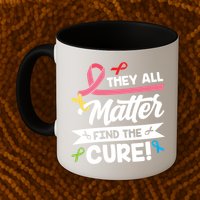 Cancer Cure They All Matter Find The Cure! All Ribbons Mug
