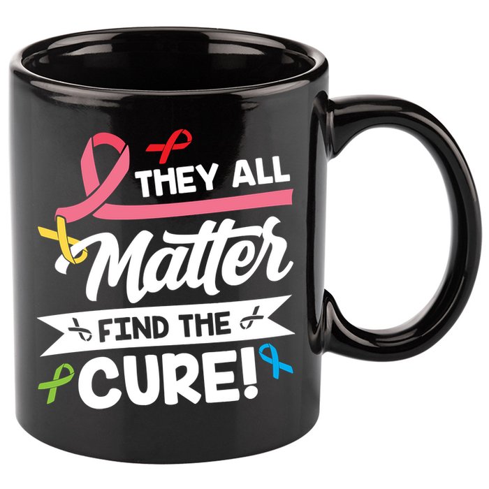 Cancer Cure They All Matter Find The Cure! All Ribbons 11oz C Handle Ceramic Mug