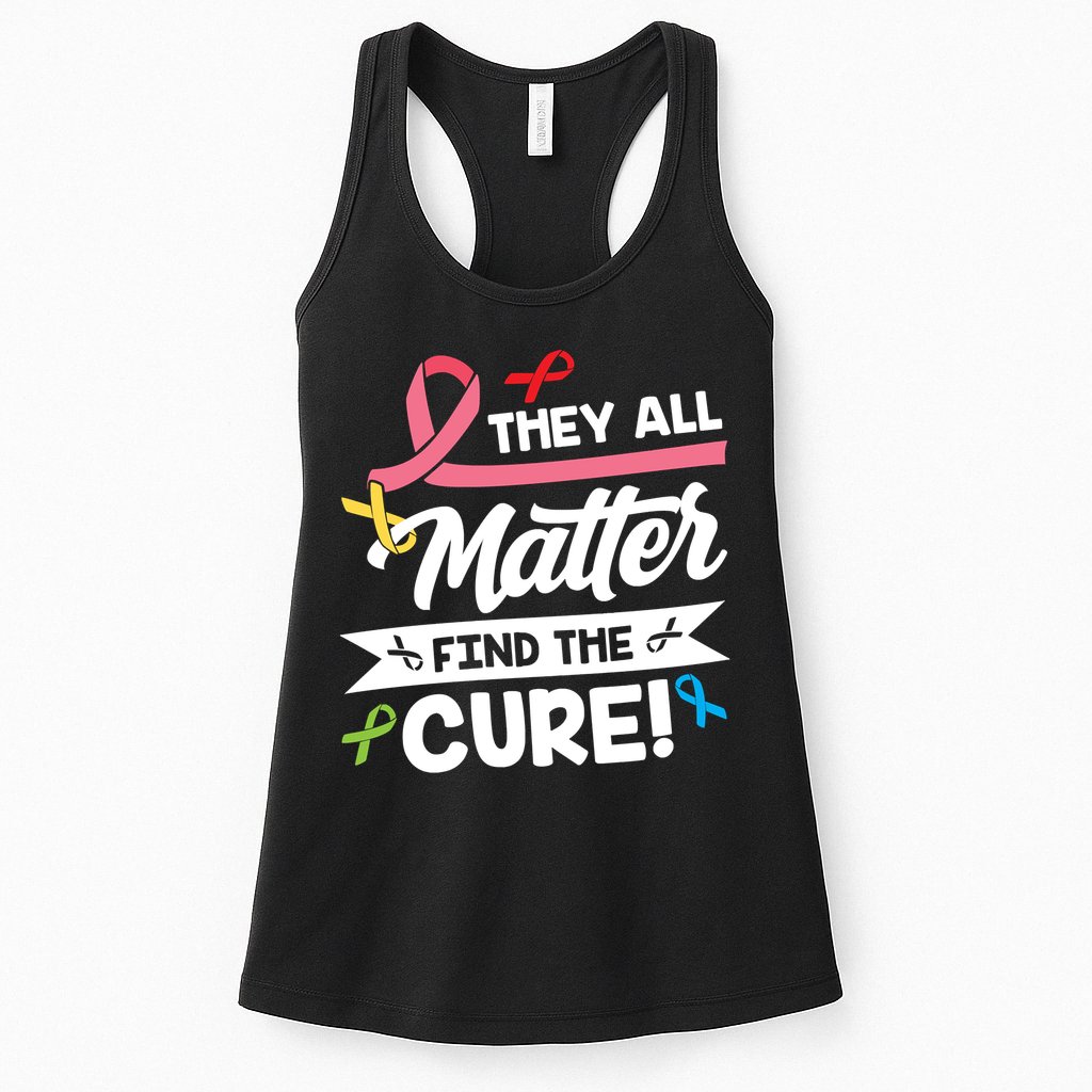 Cancer Cure They All Matter Find The Cure! All Ribbons Womens Tank Top