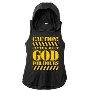 Caution! Can Talk About God For Hours Ladies PosiCharge Tri-Blend Wicking Draft Hoodie Tank