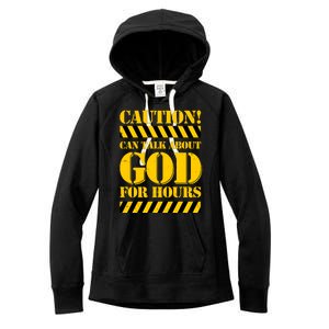 Caution! Can Talk About God For Hours Women's Fleece Hoodie