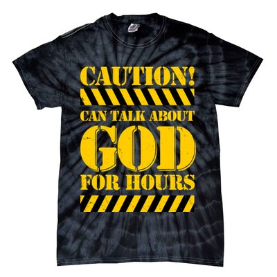 Caution! Can Talk About God For Hours Tie-Dye T-Shirt