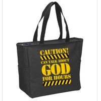 Caution! Can Talk About God For Hours Zip Tote Bag