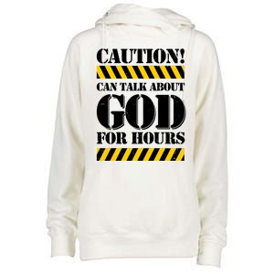 Caution! Can Talk About God For Hours Womens Funnel Neck Pullover Hood