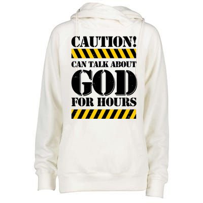 Caution! Can Talk About God For Hours Womens Funnel Neck Pullover Hood