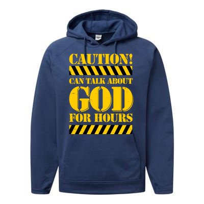 Caution! Can Talk About God For Hours Performance Fleece Hoodie