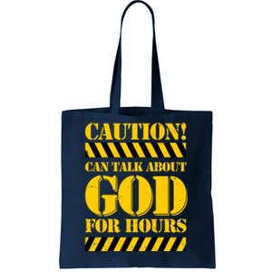 Caution! Can Talk About God For Hours Tote Bag