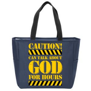 Caution! Can Talk About God For Hours Zip Tote Bag