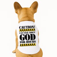 Caution! Can Talk About God For Hours Doggie Tank