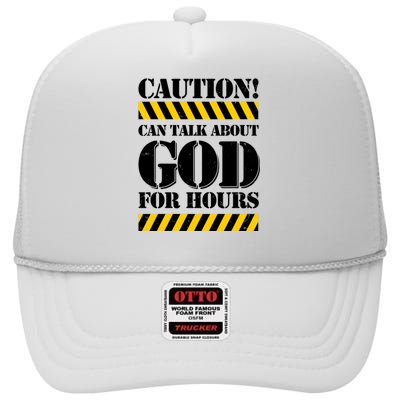 Caution! Can Talk About God For Hours High Crown Mesh Back Trucker Hat