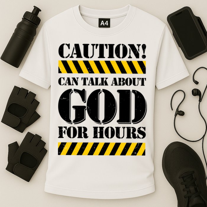 Caution! Can Talk About God For Hours Performance Shirt