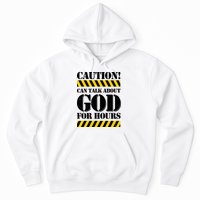 Caution! Can Talk About God For Hours Hoodie