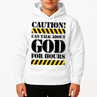 Caution! Can Talk About God For Hours Hoodie