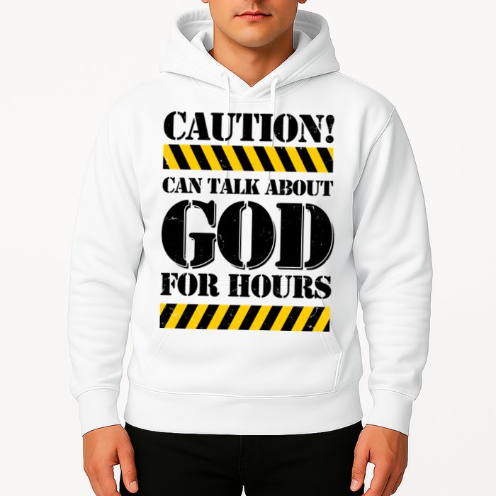 Caution! Can Talk About God For Hours Hoodie
