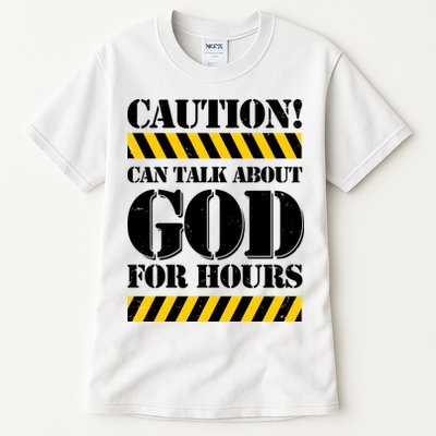 Caution! Can Talk About God For Hours Tall T-Shirt