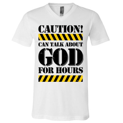 Caution! Can Talk About God For Hours V-Neck T-Shirt