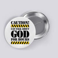 Caution! Can Talk About God For Hours Button
