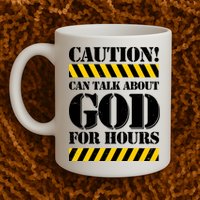 Caution! Can Talk About God For Hours Mug