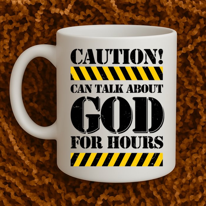 Caution! Can Talk About God For Hours Mug