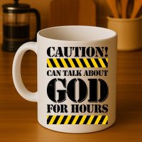Caution! Can Talk About God For Hours Mug