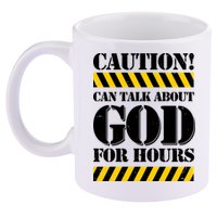 Caution! Can Talk About God For Hours 11oz C Handle Ceramic Mug