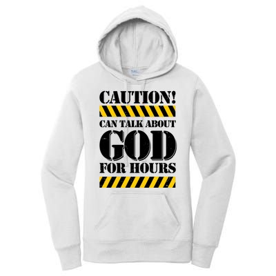 Caution! Can Talk About God For Hours Women's Pullover Hoodie