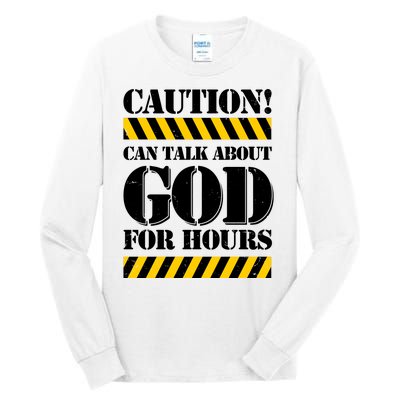 Caution! Can Talk About God For Hours Tall Long Sleeve T-Shirt