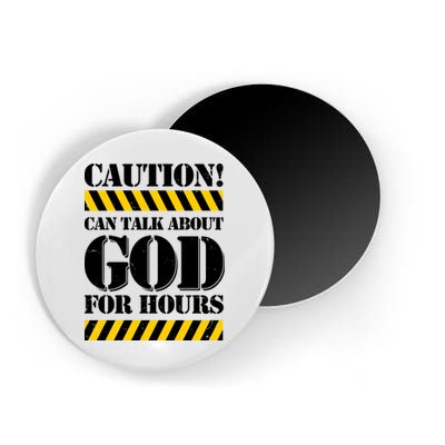 Caution! Can Talk About God For Hours Magnet