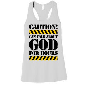 Caution! Can Talk About God For Hours Women's Racerback Tank