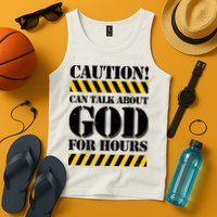 Caution! Can Talk About God For Hours Tank Top