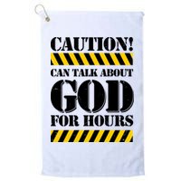 Caution! Can Talk About God For Hours Golf Towel