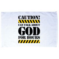 Caution! Can Talk About God For Hours Microfiber Hand Towel
