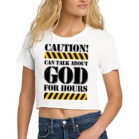 Caution! Can Talk About God For Hours Crop Top