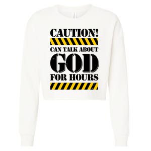 Caution! Can Talk About God For Hours Cropped Pullover Crew