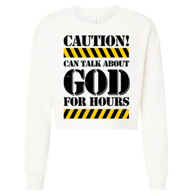 Caution! Can Talk About God For Hours Cropped Pullover Crew