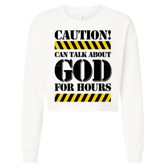 Caution! Can Talk About God For Hours Cropped Pullover Crew