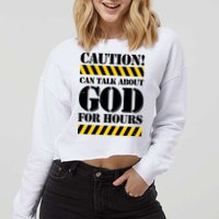 Caution! Can Talk About God For Hours Cropped Pullover Crew