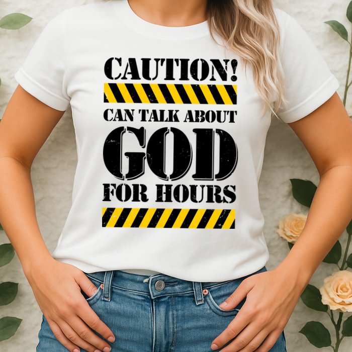 Caution! Can Talk About God For Hours Womens T-Shirt