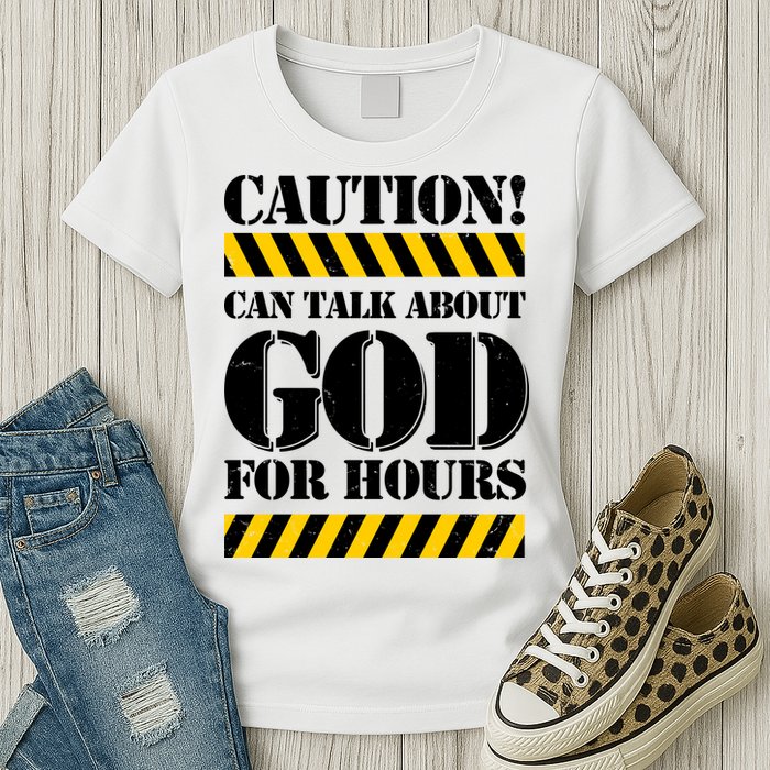 Caution! Can Talk About God For Hours Womens T-Shirt