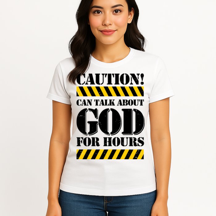 Caution! Can Talk About God For Hours Womens T-Shirt